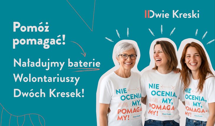Pomóż pomagać! Naładujmy baterie wolontariuszy Dwóch Kresek!