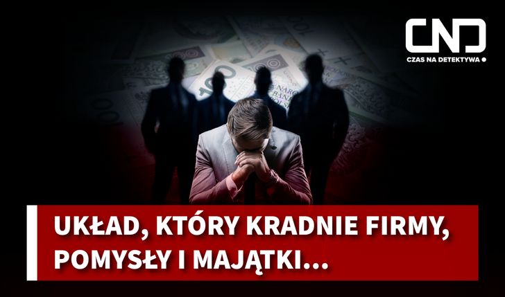 „Mafijny Syndykat”  - jak w Polsce  kradnie się firmy, majątek i marzenia na biznes!!!