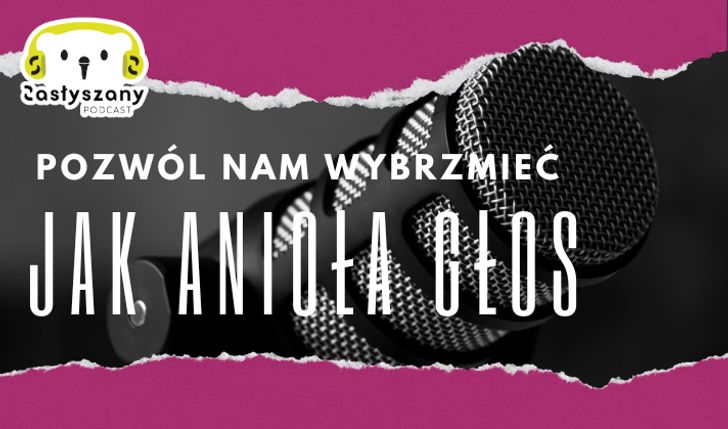 Jak anioła głos!