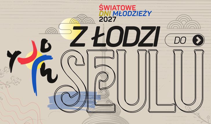 Pomóż młodym z Łodzi dotrzeć na Światowe Dni Młodzieży w Seulu