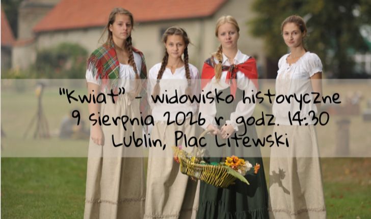 Kwiat - widowisko historyczne w Lublinie