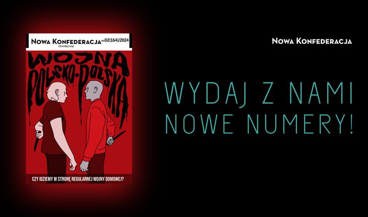 Wydaj z nami nowe numery miesięcznika Nowej Konfederacji