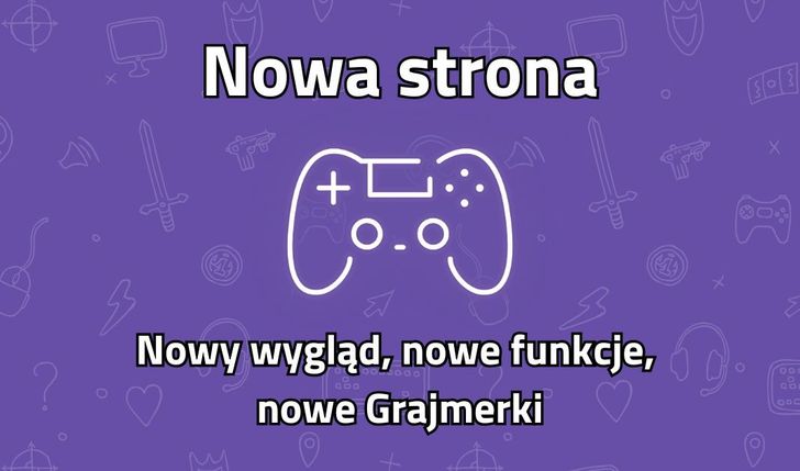 Zbieramy na zupełnie nową stronę Grajmerki.pl! 💜