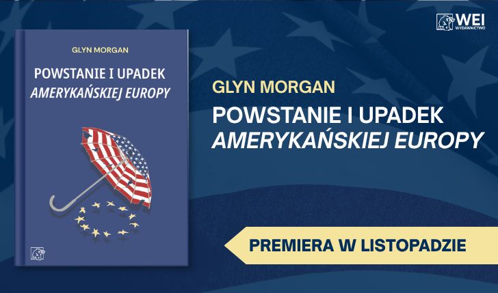 Zostań mecenasem książki „Powstanie i upadek amerykańskiej Europy”