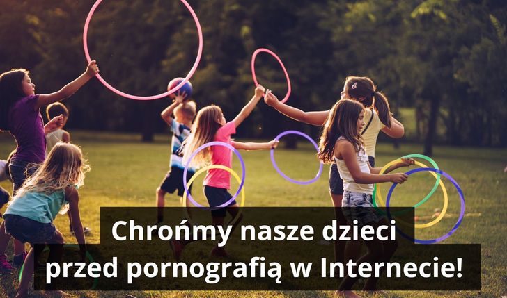 Chrońmy nasze dzieci przed pornografią w internecie!