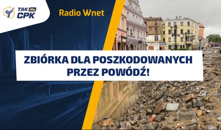 TAK dla CPK, Wnet dla powodzian - Zbiórka dla poszkodowanych przez powódź!