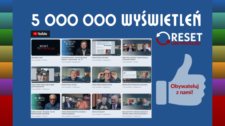 Programy Resetu Obywatelskiego obejrzano na YT ponad 5 mln razy