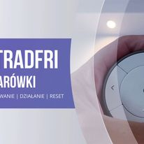 Zobacz filmik na naszym YT: IKEA TRADFRI Pilot Zdalnego Sterowania + żarówki: unboxing, montaż, parowanie, działanie i reset