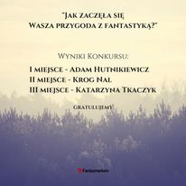 Zwycięzcy konkursu "Jak zaczęła się Wasza przygoda z fantastyką?" 