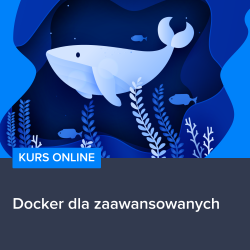 Kurs Docker dla zaawansowanych